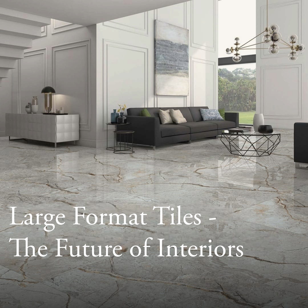 Large Format Tiles – The Future of Interiors